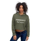 Somebody's Hot Mom Crop Hoodie