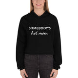 Somebody's Hot Mom Crop Hoodie