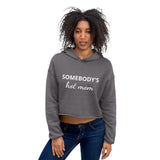 Somebody's Hot Mom Crop Hoodie
