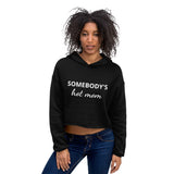 Somebody's Hot Mom Crop Hoodie