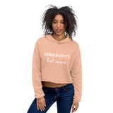 Somebody's Hot Mom Crop Hoodie