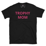 Trophy Mom Unisex Tee in Pink