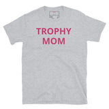 Trophy Mom Unisex Tee in Pink