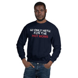 Men's Here for Hot Moms Sweatshirt
