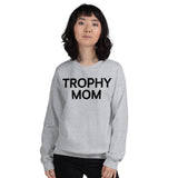 Trophy Mom Sweatshirt