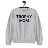 Trophy Mom Sweatshirt