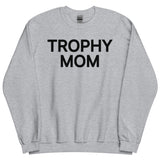 Trophy Mom Sweatshirt