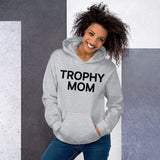 Trophy Mom Hoodie