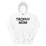 Trophy Mom Hoodie