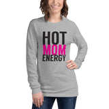 Hot Mom Energy Long Sleeve Tee