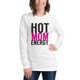 Hot Mom Energy Long Sleeve Tee