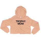 Trophy Mom Crop Hoodie