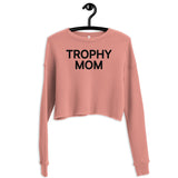 Trophy Mom Crop Sweatshirt