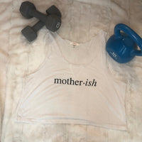 Mother-ish Tank (multiple styles and colors)