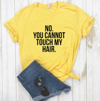 Don't Touch My Hair Tee