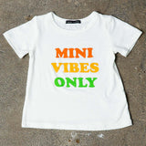 Mini Vibes Only Kid's Tee